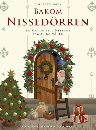 Bakom Nissedörren : en guide till nissens sagolika värld