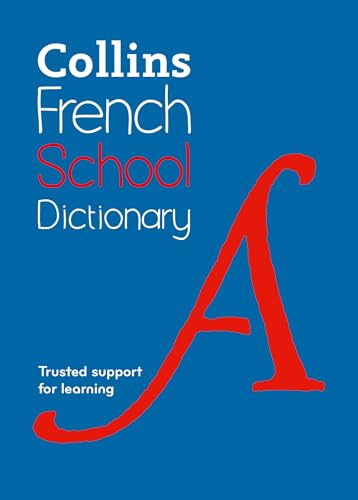 French School Dictionary: Trusted support for learning (Collins School Dictionaries)