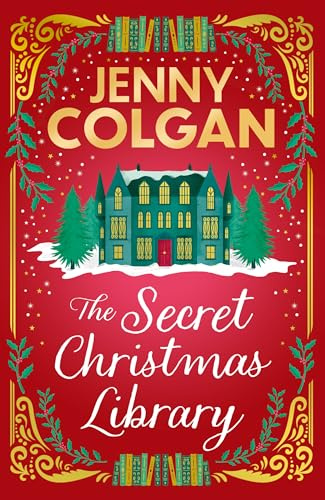 The Secret Christmas Library: The brand-new totally cosy and uplifting festive novel from the Sunday Times bestselling author