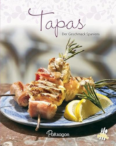 Tapas: Der Geschmack Spaniens (Leicht gemacht / 100 Rezepte)