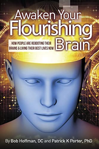 Awaken Your Flourishing Brain, How People Are Rebooting Their Brains & Living Their Best Lives Now