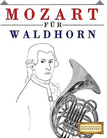 Mozart Für Waldhorn: 10 Leichte Stücke Für Waldhorn Anfänger Buch
