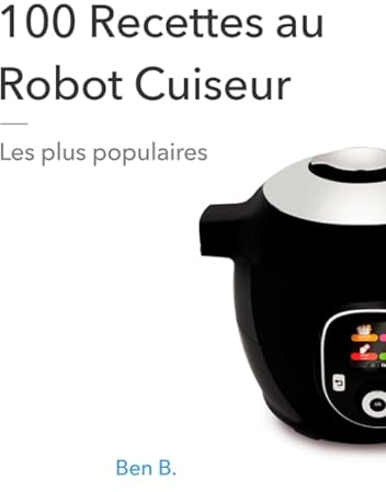 100 Recettes au Robot Cuiseur | Les plus populaires