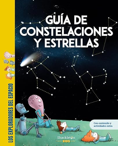 Guía de constelaciones y estrellas: Libro infantil con juegos y actividades extra | Atlas estelar con muchísima información y curiosidades