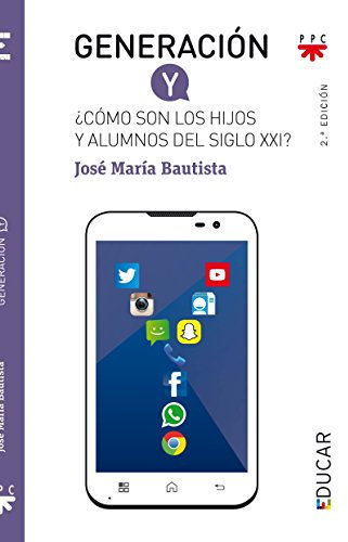 Generación Y: ¿Cómo son los hijos y alumnos del siglo XXI?: 109 (Educar)