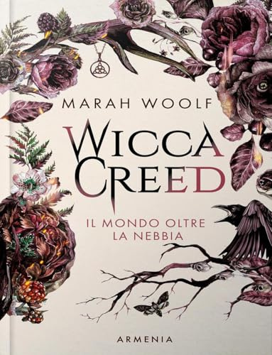 Wicca creed. Il mondo oltre la nebbia (Vol. 1)