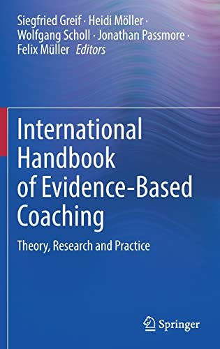 International Handbook of Evidence-Based Coaching: Theory, Research and Practice