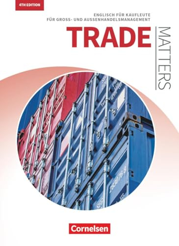 Matters Wirtschaft - Englisch für kaufmännische Ausbildungsberufe - Trade Matters 4th edition - A2-B2: Englisch für Groß- und Außenhandelskaufleute - ... Wirtschaft, Trade Matters 4th edition, A2-B2)