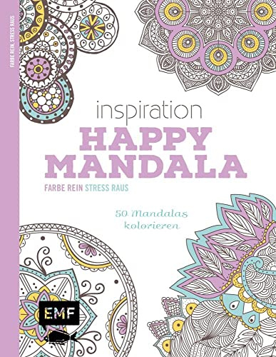 Inspiration Happy Mandala: 50 Mandalas kolorieren
