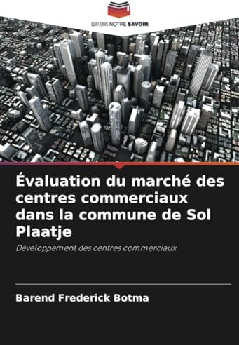 Évaluation du marché des centres commerciaux dans la commune de Sol Plaatje: Développement des centres commerciaux