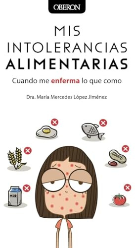 Mis intolerancias alimentarias. Cuando me enferma lo que como (Libros singulares)