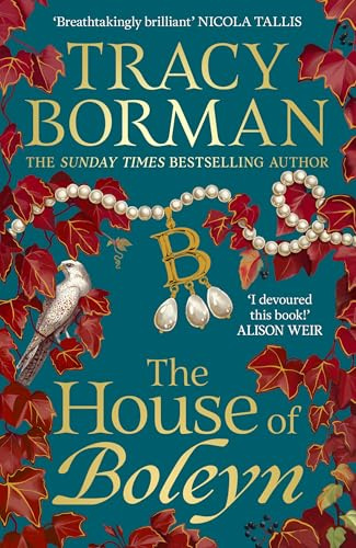 The House of Boleyn: the instant Sunday Times bestseller, hailed as a masterclass of historical fiction