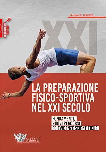 La preparazione fisico-sportiva nel XXI secolo: fondamenti, nuovi percorsi ed evidenze scientifiche: 1