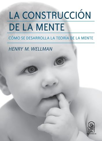 La construcción de la mente: Cómo se desarrolla la teoría de la Mente