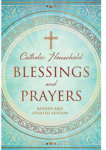 Catholic Household Blessings and Prayers United States Conference of Catholic Bishops