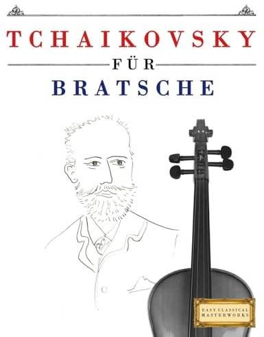 Tchaikovsky für Bratsche: 10 Leichte Stücke für Bratsche Anfänger Buch
