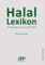 Halal Lexikon: das Nachschlagewerk rund um Halal-Ernährung