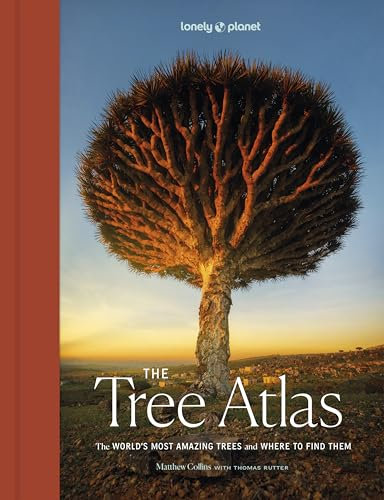 Lonely Planet The Tree Atlas: The World's Most Amazing Trees and Where to Find Them