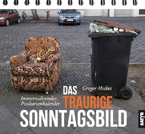 Das traurige Sonntagsbild: (jahresunabhängiger) Wochenkalender