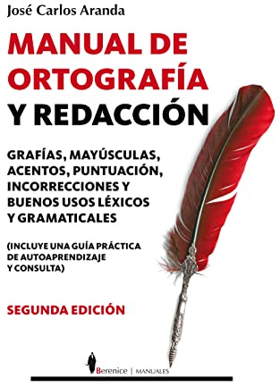 Manual de ortografía y redacción: Con una guia practica de autoaprendizaje y consulta / A Practical Guide for Self-study and Consultation (MANUALES)