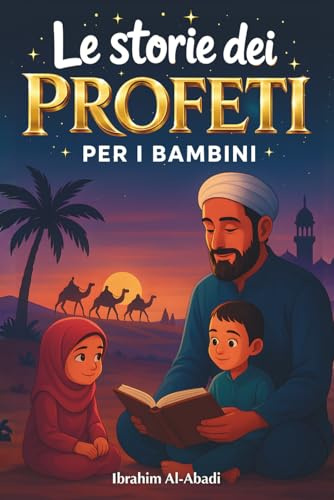 Le 35 più belle storie dei profeti per i bambini: 35 Storie dell'Islam adatte ai bambini da leggere durante il Ramadan o come favole della buonanotte - Libri Islam