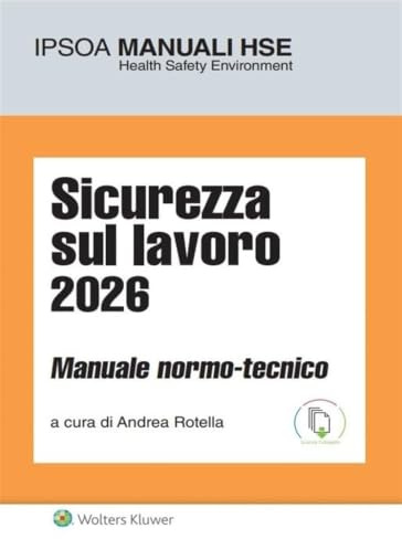 Sicurezza sul lavoro 2026 manuale normo-tecnico