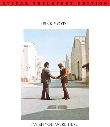 Pink Floyd - Wish You Were Here Guitar Tablature Edition