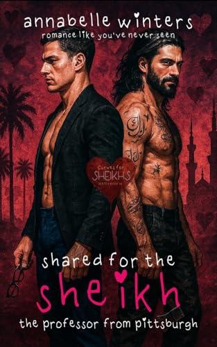 Shared for the Sheikh (Curves for Sheikhs Royal Billionaire Romance Novels)