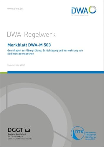 Merkblatt DWA-M 503 Grundlagen zur Überprüfung, Ertüchtigung und Verwahrung von Sedimentationsbecken (DWA-Regelwerk)