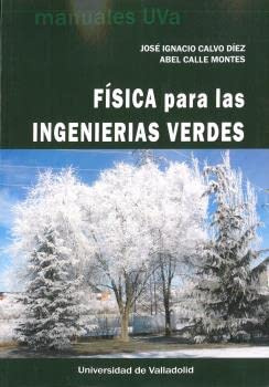 FÍSICA PARA LAS INGENIERÍAS VERDES (MANUALES Y TEXTOS UNIVERSITARIOS-INGENIE)