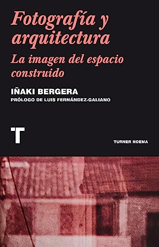 Fotografía y arquitectura: La imagen del espacio construido (Noema)