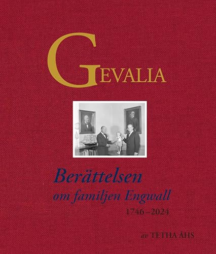 Gevalia : berättelsen om familjen Engwall 1746-2024