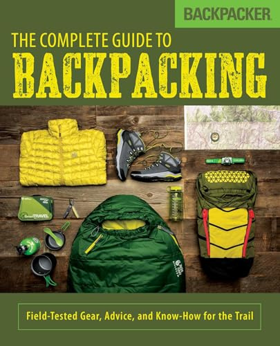 Backpacker The Complete Guide to Backpacking (Backpacker Magazine Series)