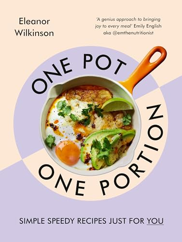 One Pot, One Portion: Simple, speedy recipes, just for you: The Sunday Times bestseller