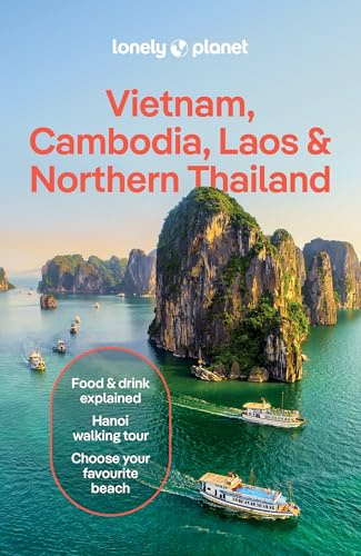 Lonely Planet Vietnam, Cambodia, Laos & Northern Thailand: Plan the Trip of a Lifetime | Detailed Itineraries & Maps | Insider Tips | Covers Hanoi, ... of Angkor, Bangkok and more (Travel Guide)