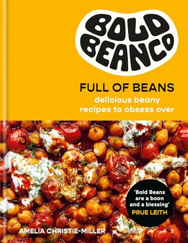 Full of Beans: Delicious Beany Recipes to Obsess Over
