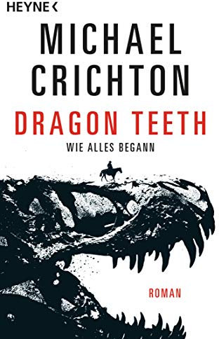 Dragon Teeth – Wie alles begann: Roman