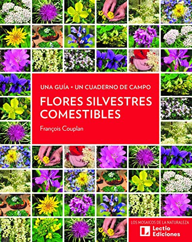 Flores Silvestres Comestibles: Una guía + Un cuaderno de campo: 1 (Los Mosaicos de la Naturaleza)