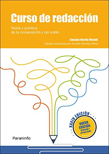 Curso de redacción. Teoría y práctica de la composición y del estilo XXXIV edición (Comunicación - Periodismo)