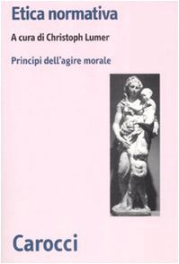 Etica normativa. I principi dell'azione morale