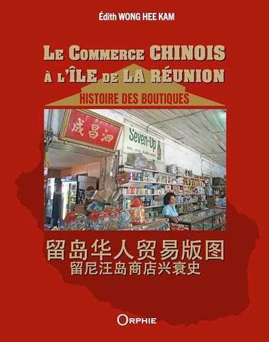 Le commerce Chinois à l'île de La Réunion - Histoire des boutiques