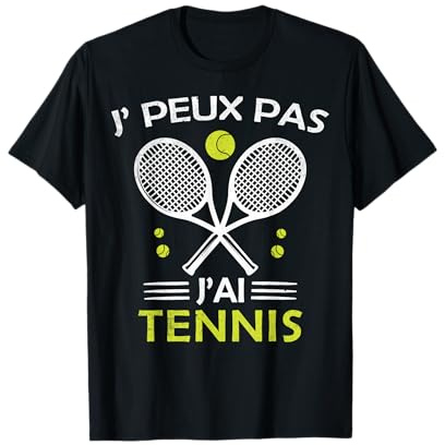 Je Peux Pas J'Ai Tennis Joueur Raquette supporteur Drôle T-Shirt