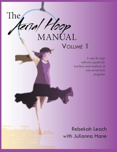 The Aerial Hoop Manual Volume 1