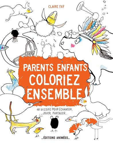 Cahier de gribouillages : Parents et enfants, coloriez ensemble