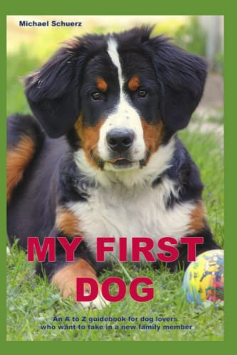 My first dog: An A to Z guidebook for dog lovers who want to take in a new family member