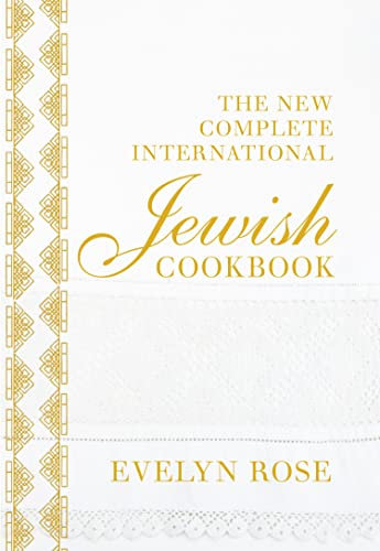 The New Complete International Jewish Cookbook: A cookbook of traditional simple recipes, from a Jewish kitchen