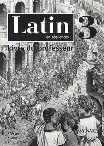 Latin en séquences 3ème: Livre du professeur