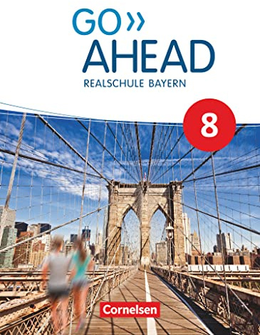 Go Ahead 8. Jahrgangsstufe - Ausgabe für Realschulen in Bayern - Schülerbuch: Schülerbuch - Festeinband