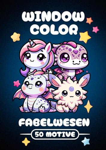 Window Color Vorlagen Fabelwesen Fantasy: A4 Vorlagenbuch für kreative Kinder ab 5 Jahren: 50 liebevoll gestaltete und abwechslungsreiche Motive. Wie Einhorn, Drachen, Feen, Greif, uvm.