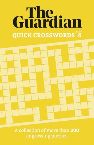 The Guardian Quick Crosswords 4: A collection of more than 200 engrossing puzzles (Guardian Puzzle Books)